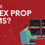 Forex Prop Firms and How They Work