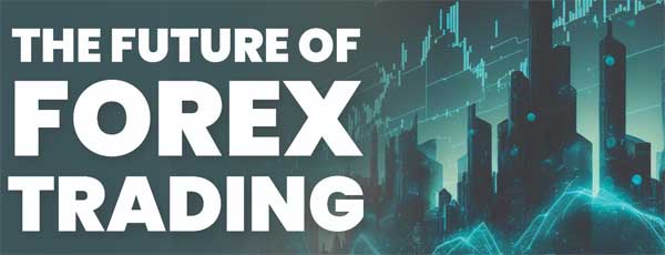 The Future of Forex Trading